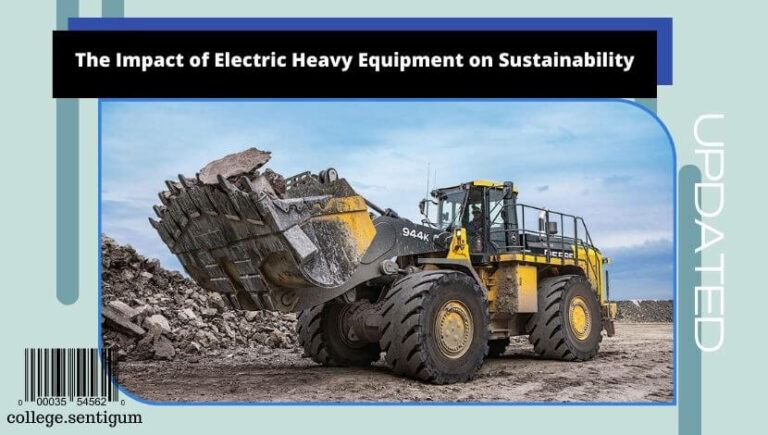 The Impact of Electric Heavy Equipment on Sustainability